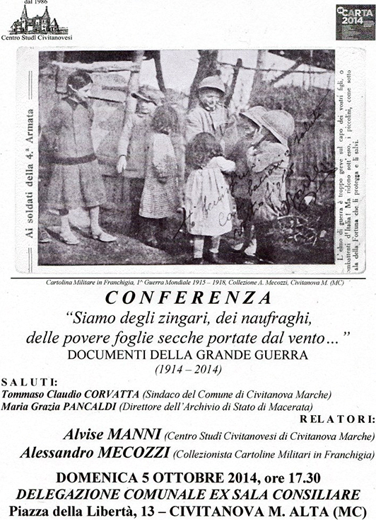 Conferenza <<Siamo degli zingari, dei naufarghi, dlle povere foglie secche portate dal vento...>> Documenti della Grande Guerra - Domenica 5 ottobre 2014 alle ore 17.30 presso la Delegazione Comunale in Piazza della Libertà, 13 a Civitanova Alta